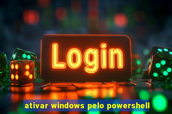 ativar windows pelo powershell